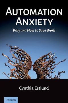 portada Automation Anxiety: Why and how to Save Work (en Inglés)