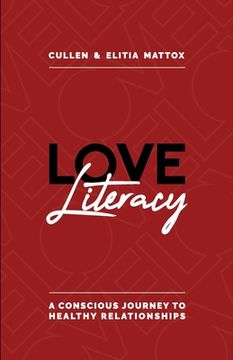 portada Love Literacy: A Conscious Journey To Healthy Relationships (en Inglés)