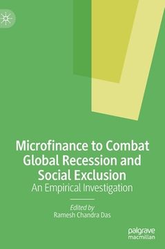 portada Microfinance to Combat Global Recession and Social Exclusion: An Empirical Investigation (en Inglés)