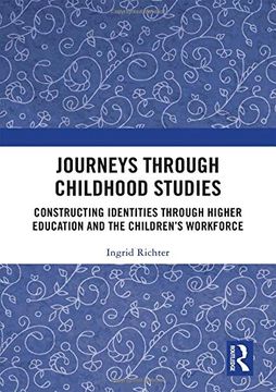 portada Journeys Through Childhood Studies: Constructing Identities Through Higher Education and the Children’S Workforce (en Inglés)