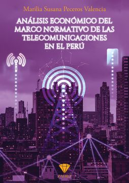 portada Análisis Económico del Marco Normativo de las Telecomunicaciones en el Peru