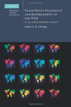 portada Trade Policy Flexibility and Enforcement in the Wto: A law and Economics Analysis (Cambridge International Trade and Economic Law) (in English)