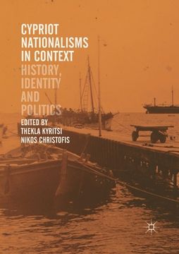 portada Cypriot Nationalisms in Context: History, Identity and Politics (en Inglés)