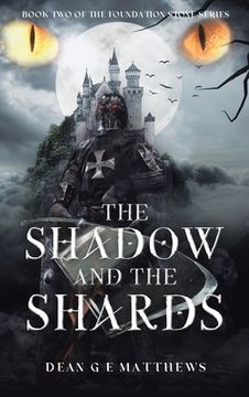 portada The Shadow and the Shards: Book two of the Foundation Stone Series
