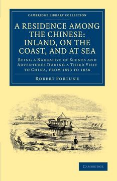 portada A Residence Among the Chinese: Inland, on the Coast, and at sea (Cambridge Library Collection - Travel and Exploration in Asia) (in English)