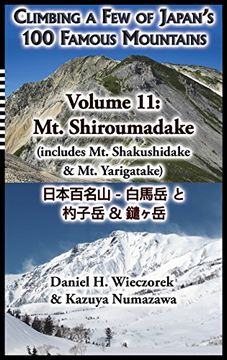 portada Climbing a Few of Japan's 100 Famous Mountains - Volume 11: Mt. Shiroumadake (includes Mt. Shakushidake & Mt. Yarigatake)