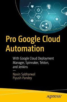 portada Pro Google Cloud Automation: With Google Cloud Deployment Manager, Spinnaker, Tekton, and Jenkins (en Inglés)