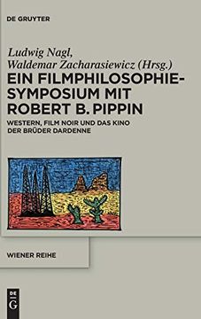 portada Ein Filmphilosophie-Symposium mit Robert b. Pippin: Western, Film Noir und das Kino der Bruder Dardenne (en Alemán)