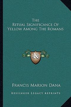 portada the ritual significance of yellow among the romans (in English)