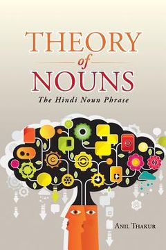 portada Theory of Nouns: The Hindi Noun Phrase (en Inglés)