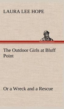 portada the outdoor girls at bluff point or a wreck and a rescue (in English)