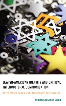 portada Jewish-American Identity and Critical Intercultural Communication: Never Forget, Tikkun Olam, and Kindness to Strangers (en Inglés)