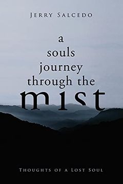 portada A Souls Journey Through the Mist: Thoughts of a Lost Soul (en Inglés)