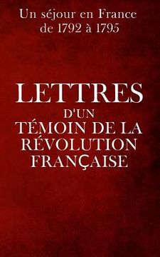 portada Lettres d'un témoin de la Révolution française (en Francés)
