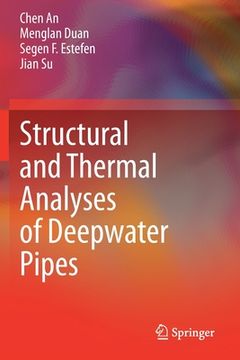 portada Structural and Thermal Analyses of Deepwater Pipes (en Inglés)