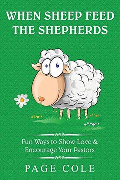 portada When Sheep Feed the Shepherds: Fun Ways for Churches to Show Love Their Love for Pastors