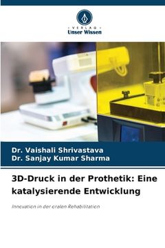 portada 3D-Druck in der Prothetik: Eine katalysierende Entwicklung (en Alemán)