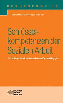 portada Schlüsselkompetenzen der Sozialen Arbeit: Für die Tätigkeitsfelder Sozialarbeit und Sozialpädagogik (en Alemán)