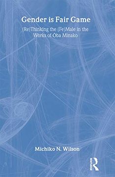 portada Gender is Fair Game: (Re)Thinking the (Fe)Male in the Works of oba Minako (Japanese Women Writing) (en Inglés)