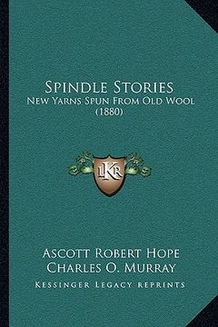portada spindle stories: new yarns spun from old wool (1880)