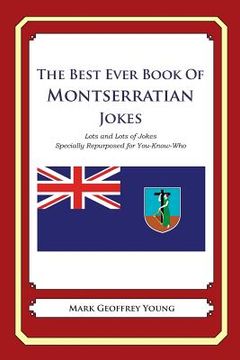 portada The Best Ever Book of Montserratian Jokes: Lots and Lots of Jokes Specially Repurposed for You-Know-Who (en Inglés)