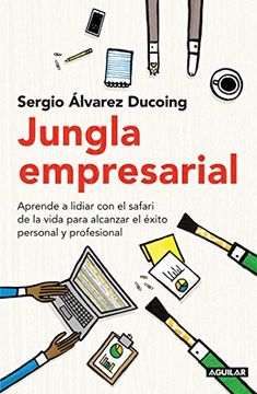 portada Jungla empresarial: Aprende a lidiar con el safari de la vida para alcanzar el éxito (Spanish Edition)