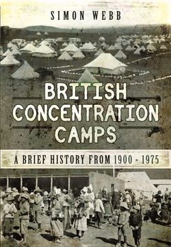 portada British Concentration Camps: A Brief History from 1900-1975 (en Inglés)