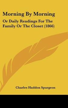 portada morning by morning: or daily readings for the family or the closet (1866) (en Inglés)