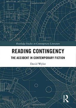 portada Reading Contingency: The Accident in Contemporary Fiction (Routledge Studies in Contemporary Literature) 