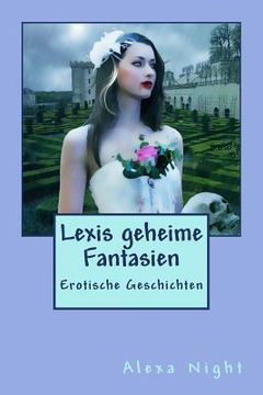 portada Lexis geheime Fantasien: Erotische Geschichten (en Alemán)