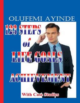 portada 123 Steps Of Life Goals Achievement: With case studies (en Inglés)