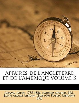 portada Affaires de l'Angleterre et de l'Amérique Volume 3 (en Francés)