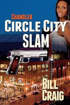 portada Chandler: Circle City Slam (en Inglés)