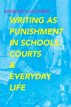 portada Writing as Punishment in Schools, Courts, and Everyday Life (Albma Rhetoric Cult & soc Crit) (en Inglés)