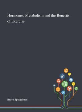 portada Hormones, Metabolism and the Benefits of Exercise (en Inglés)