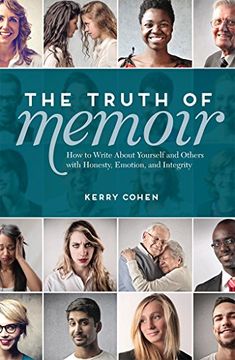 portada The Truth of Memoir: How to Write About Yourself and Others With Honesty, Emotion, and Integrity (in English)