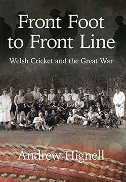 portada Front Foot to Front Line: Welsh Cricket and the Great war (Cricket in Wales) (en Inglés)