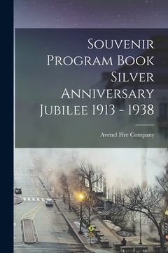 portada Souvenir Program Book Silver Anniversary Jubilee 1913 - 1938 (in English)