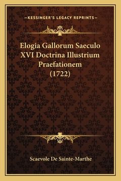 portada Elogia Gallorum Saeculo XVI Doctrina Illustrium Praefationem (1722) (en Latin)