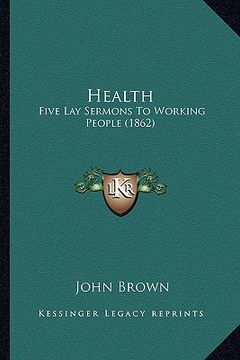 portada health: five lay sermons to working people (1862) (en Inglés)