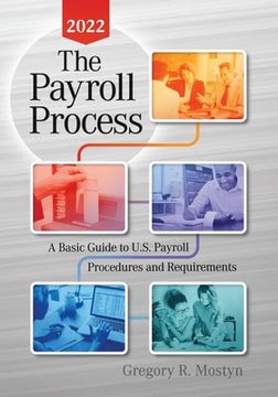portada The Payroll Process 2022: A Basic Guide to U.S. Payroll Procedures and Requirements (en Inglés)