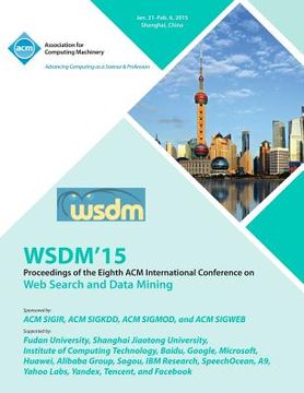 portada WSDM 15 8th ACM International Conference on Web Search and Data Mining (en Inglés)