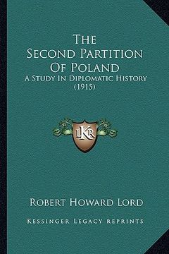 portada the second partition of poland: a study in diplomatic history (1915)