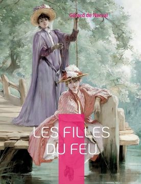 portada Les Filles du feu: Un recueil de poèmes et de nouvelles