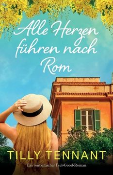 portada Alle Herzen führen nach Rom: Ein romantischer Feel-Good-Roman (in German)