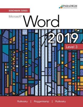 portada Benchmark Series: Microsoft Word 2019 Level 3: Text + Review and Assessments Workbook (en Inglés)