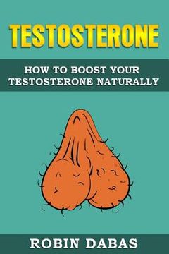 portada Testosterone: How to Boost Testosterone Naturally (in English)
