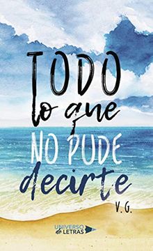 portada Todo lo que no Pude Decirte (in Spanish)
