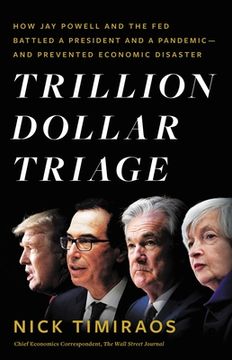 portada Trillion Dollar Triage: How jay Powell and the fed Battled a President and a Pandemic---And Prevented Economic Disaster (en Inglés)