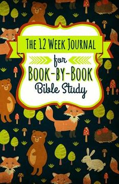 portada The 12 Week Journal for Book-By-Book Bible Study: A Workbook for Understanding Biblical Places, People, History, and Culture 